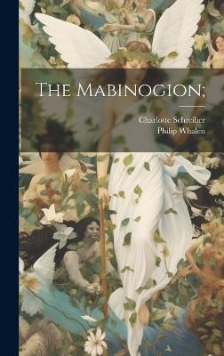 The Mabinogion; - Philip Whalen,Charlotte Schreiber - cover