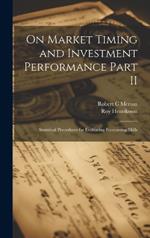 On Market Timing and Investment Performance Part II: Statistical Procedures for Evaluating Forecasting Skills