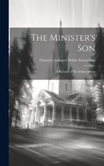 The Minister's son; a Record of his Achievements