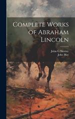 Complete Works of Abraham Lincoln