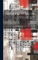 Short School of Velocity: Without Octaves for the Piano, Op. 242