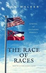 The Race of Races: A Novel of Southern Politics