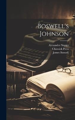 Boswell's Johnson - James Boswell,Alexander Napier,Chiswick Press - cover