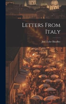 Letters From Italy - Joel Tyler Headley - cover