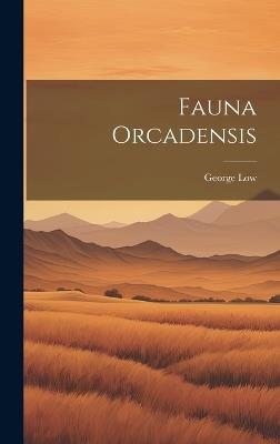 Fauna Orcadensis - George Low - cover
