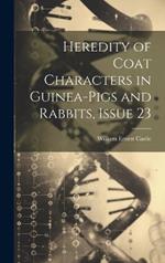 Heredity of Coat Characters in Guinea-Pigs and Rabbits, Issue 23