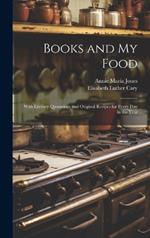 Books and My Food: With Literary Quotations and Original Recipes for Every Day in the Year