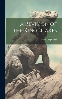 A Revision of the King Snakes: Genus Lampropeltis - Anonymous - cover