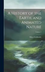 A History of the Earth, and Animated Nature; Volume 5