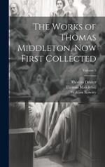 The Works of Thomas Middleton, Now First Collected; Volume 5