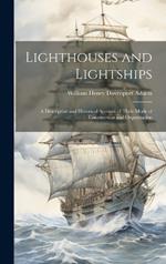 Lighthouses and Lightships: A Descriptive and Historical Account of Their Mode of Construction and Organization