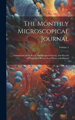 The Monthly Microscopical Journal: Transactions of the Royal Microscopical Society, and Record of Histological Research at Home and Abroad; Volume 2 - Anonymous - cover