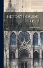 History in Ruins, Letters