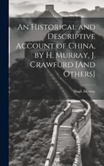 An Historical and Descriptive Account of China, by H. Murray, J. Crawfurd [And Others]