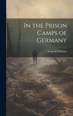 In the Prison Camps of Germany