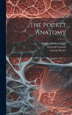 The Pocket Anatomy - Charles Herbert Fagge,Edward Cotterell,George Brown - cover