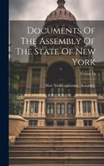 Documents Of The Assembly Of The State Of New York; Volume 14