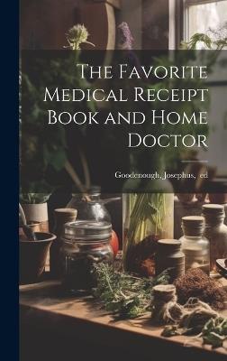 The Favorite Medical Receipt Book and Home Doctor - cover