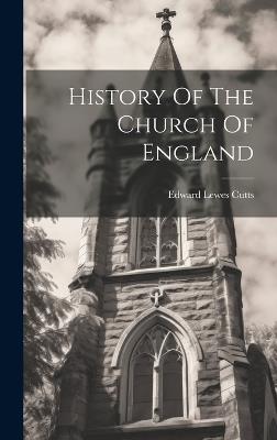 History Of The Church Of England - Edward Lewes Cutts - cover