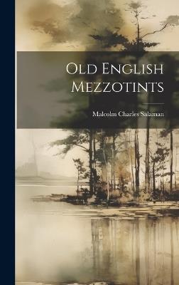 Old English Mezzotints - Malcolm Charles Salaman - cover