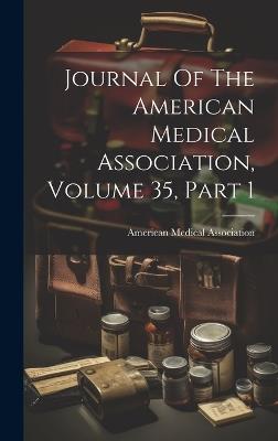 Journal Of The American Medical Association, Volume 35, Part 1 - American Medical Association - cover