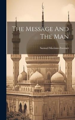 The Message And The Man - Samuel Marinus Zwemer - cover