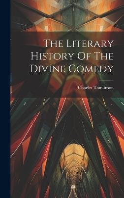 The Literary History Of The Divine Comedy - Charles Tomlinson - cover