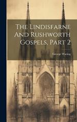 The Lindisfarne And Rushworth Gospels, Part 2