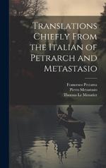 Translations Chiefly From the Italian of Petrarch and Metastasio