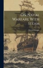 On Naval Warfare With Steam