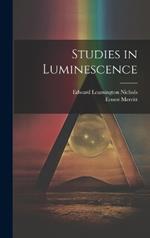 Studies in Luminescence