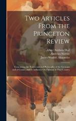 Two Articles From the Princeton Review: Concerning the Transcendental Philosophy of the Germans and of Cousin, and Its Influence On Opinion in This Country