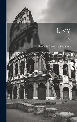 Livy: Hannibal's First Campaign in Italy - Livy - cover