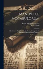 Manipulus Vocabulorum: A Dictionary of English and Latin Words, Arranged in the Alphabetical Order of the Last Syllables