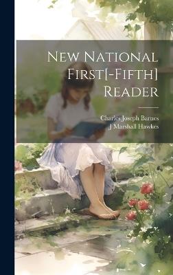 New National First[-Fifth] Reader - Charles Joseph Barnes,J Marshall Hawkes - cover