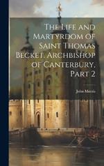 The Life and Martyrdom of Saint Thomas Becket, Archbishop of Canterbury, Part 2