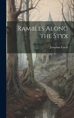 Rambles Along the Styx - Jonathan Leach - cover