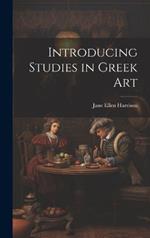 Introducing Studies in Greek Art