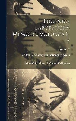 Eugenics Laboratory Memoirs, Volumes 1-5; volumes 7-8; volume 10; volumes 13-14; Volume 17 - cover