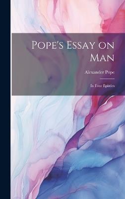 Pope's Essay on man; in Four Epistles - Alexander Pope - cover