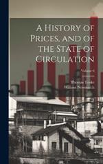 A History of Prices, and of the State of Circulation; Volume 6