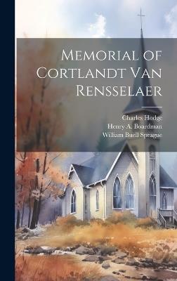Memorial of Cortlandt Van Rensselaer - William Buell Sprague,Charles Hodge,Henry a 1808-1880 Boardman - cover