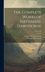 The Complete Works of Nathaniel Hawthorne; Volume 04