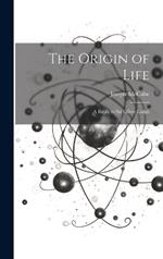 The Origin of Life: A Reply to Sir Oliver Lodge