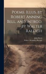 Poems. Illus. by Robert Anning Bell, and Introd. by Walter Raleigh