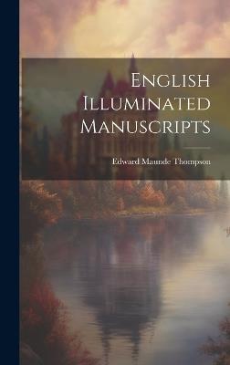 English Illuminated Manuscripts - Edward Maunde Thompson - cover