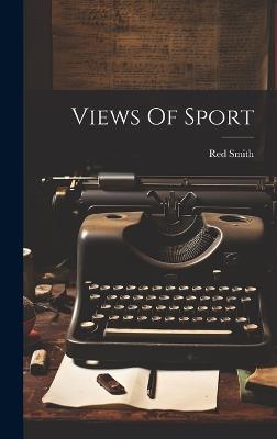 Views Of Sport - Red Smith - cover