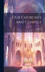 Our Churches and Chapels