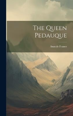 The Queen Pedauque - Anatole France - cover