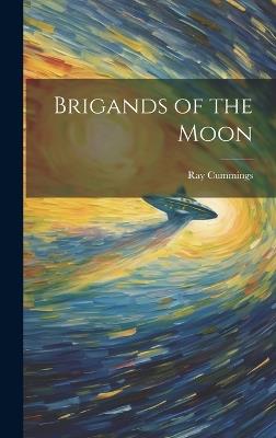 Brigands of the Moon - Ray Cummings - cover
